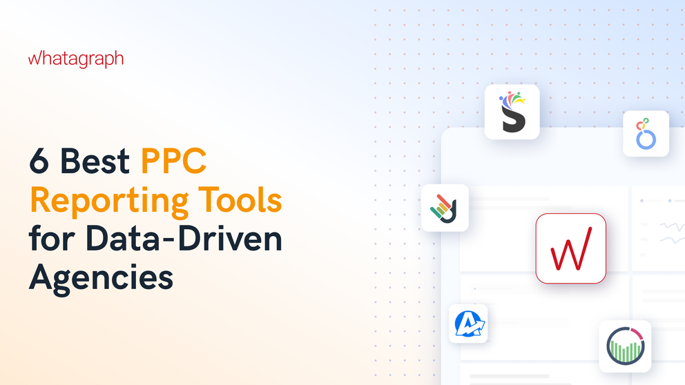 6 Best PPC Reporting Tools for Data-Driven Agencies in 2025