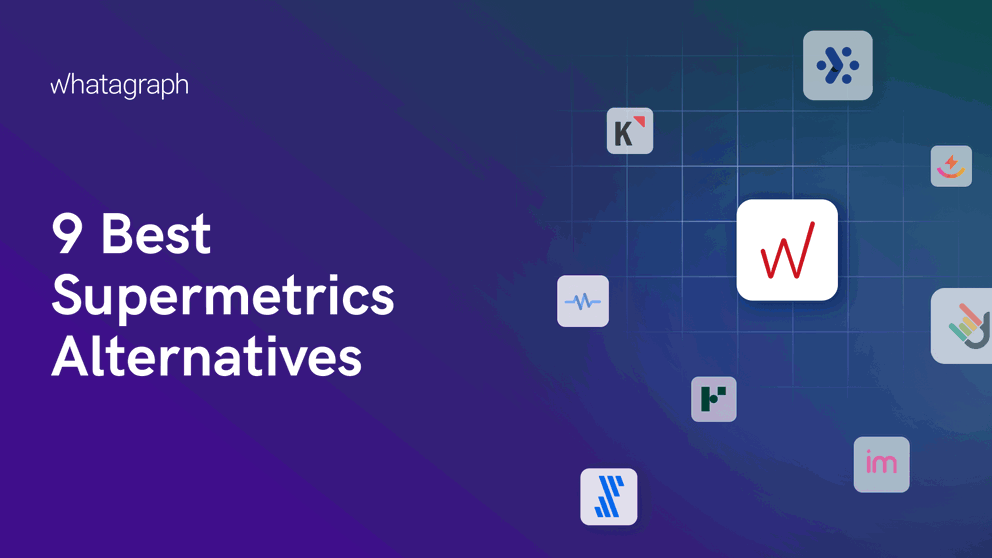 Best Supermetrics alternatives and competitors - Whatagraph