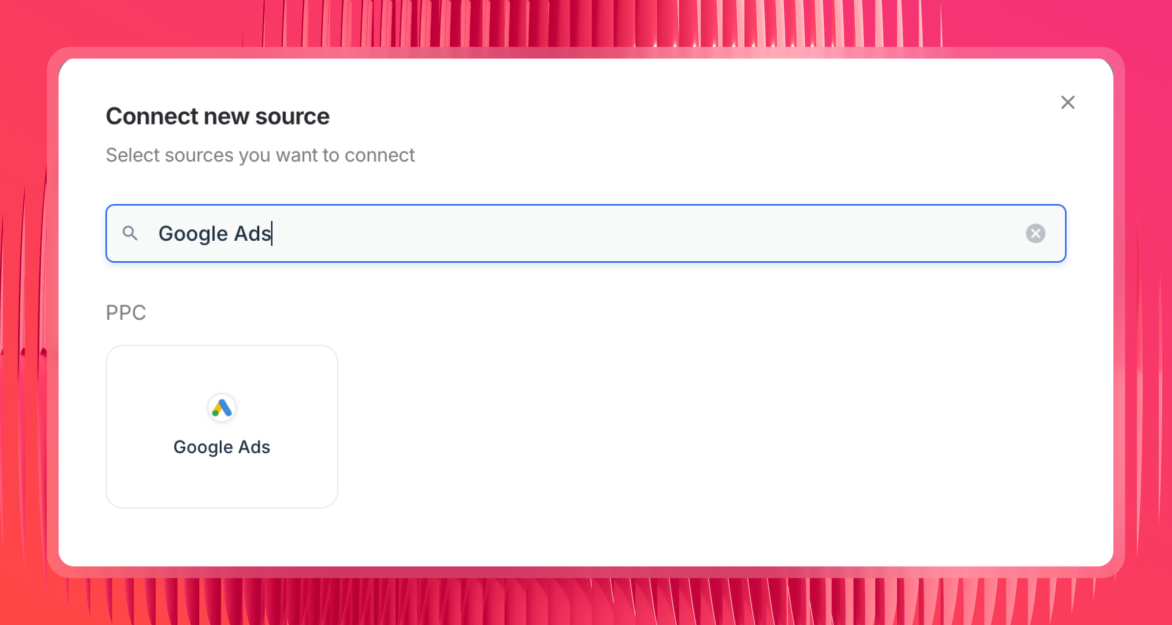 Connect New Source - A pop-up window with a search bar and a Google Ads icon.