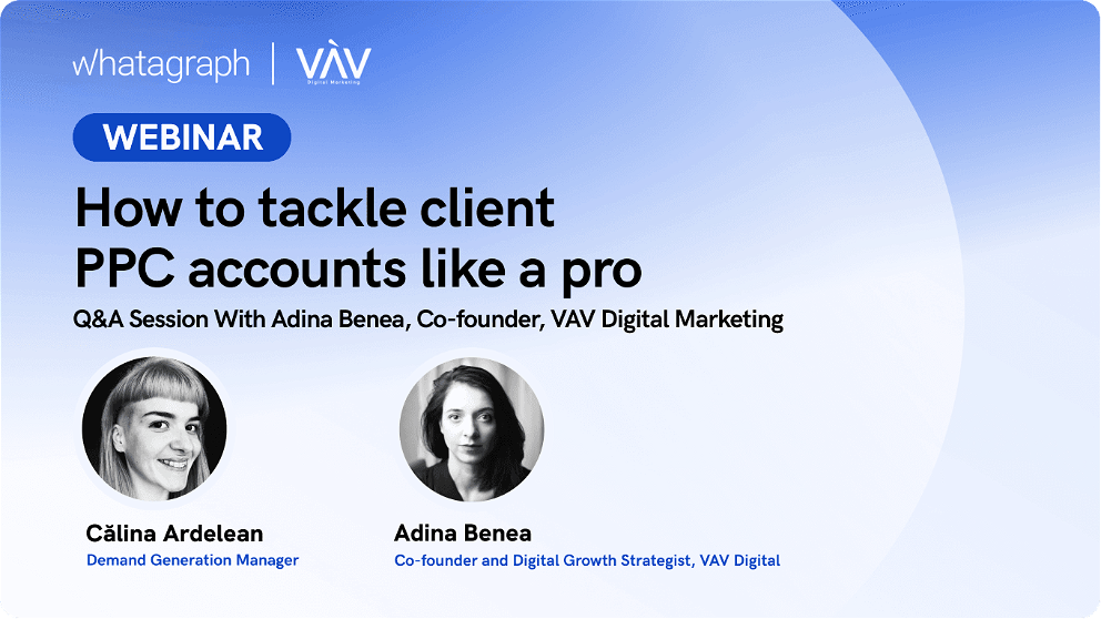 How to tackle client PPC accounts, webinar by Whatagraph