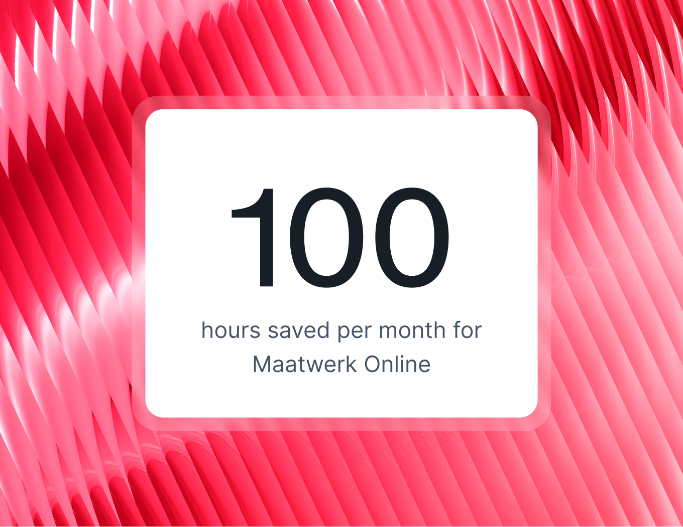 Maatwek Online saved 100 hours per month with Whatagraph.