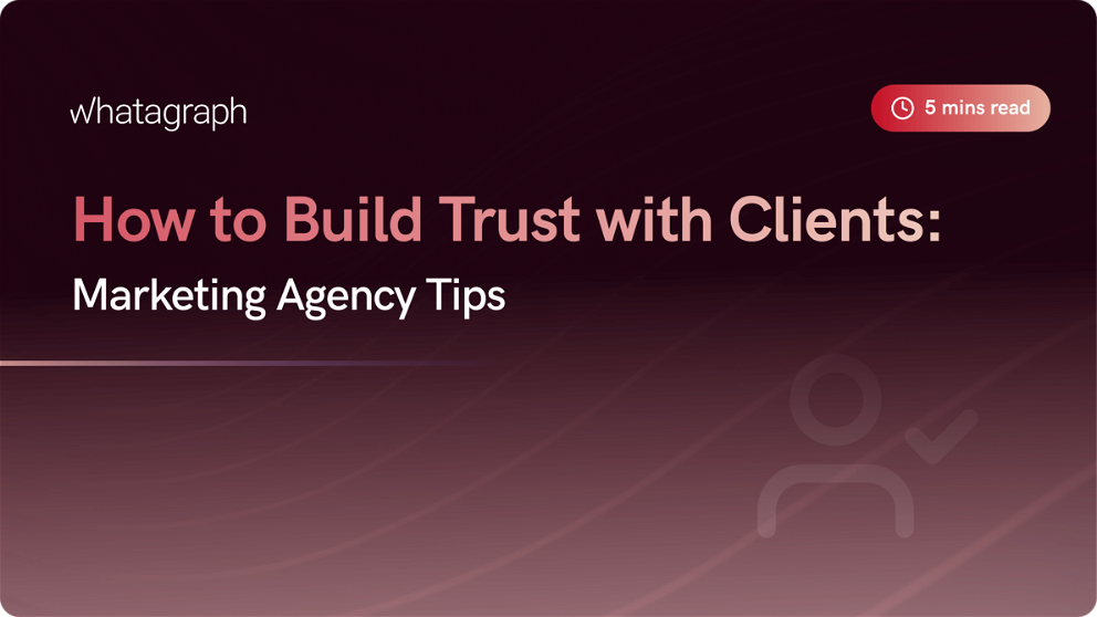 Building Trust with Clients: Tips for Marketing Agencies