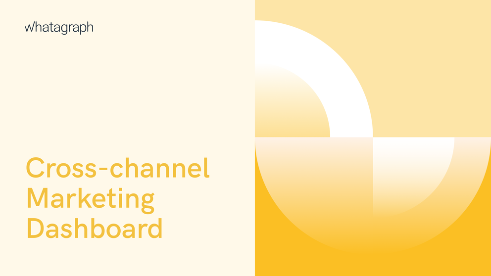 How to Build a Cross-channel Marketing Dashboard