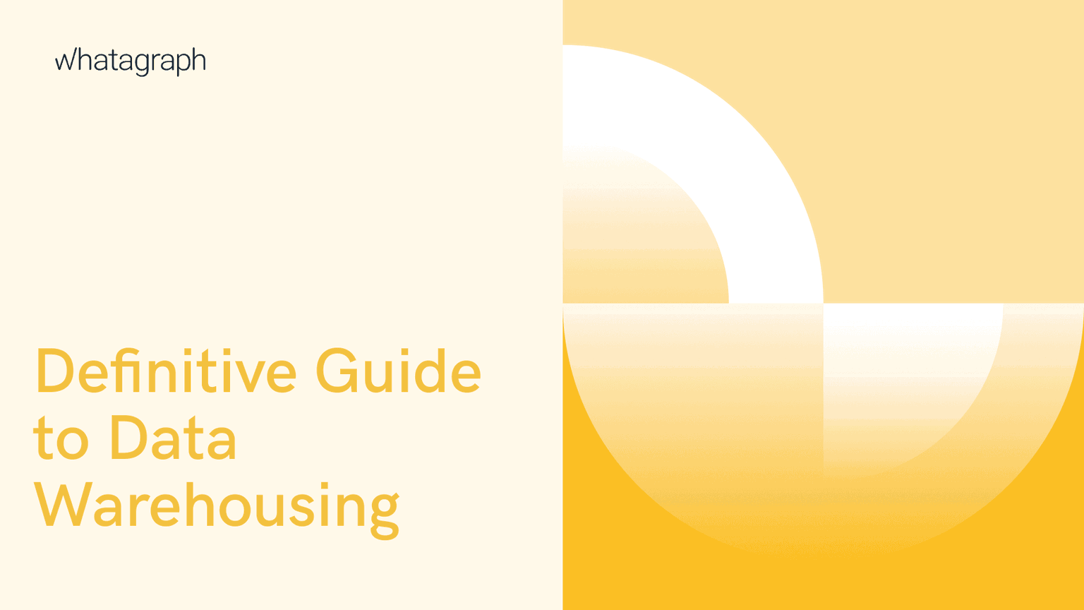 the-definitive-guide-to-data-warehousing-in-2023-whatagraph