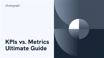 KPIs vs. Metrics Ultimate Guide