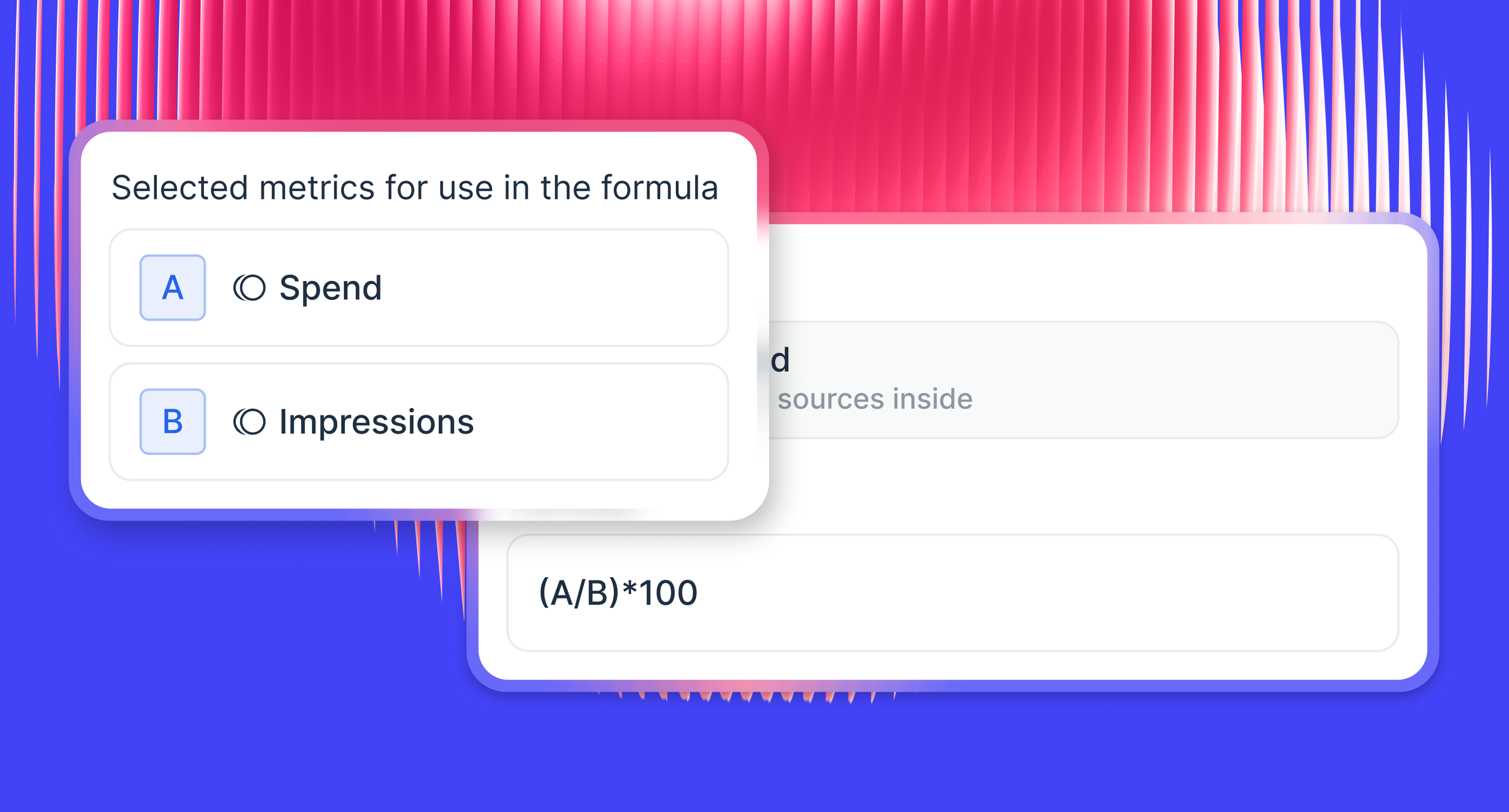 Metrics - A panel showing selected metrics and a formula, Spend divided by Impressions.