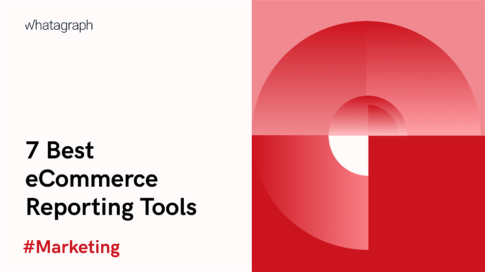 The Best eCommerce Reporting Tools To Track (And Boost) Sales