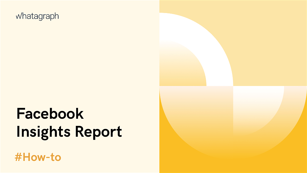 How to Build a Detailed Facebook Insights Report