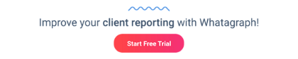 Improve your client reporting with Whatagraph
