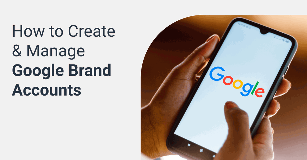 Google Brand Account – Useful Things You Need to Know