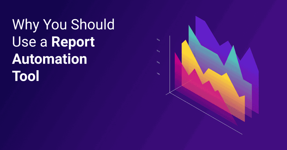 Why You Should Use a Report Automation Tool